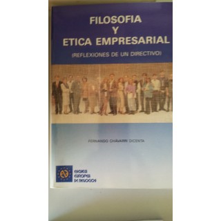 FILOSOFÍA Y ÉTICA EMPRESARIAL (Reflexiones de un directivo)